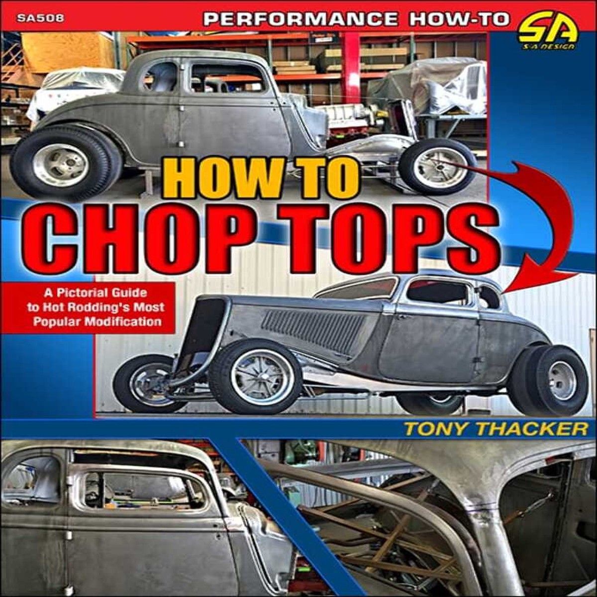 How to Chop Tops A Pictorial Guide to Hot Roddings Most Popular Modification